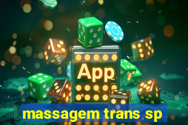 massagem trans sp